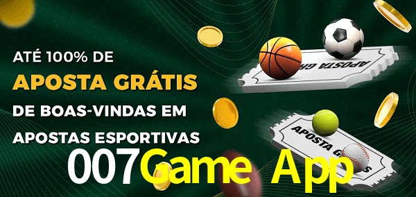 007Game App Ate 100% de Aposta Gratis